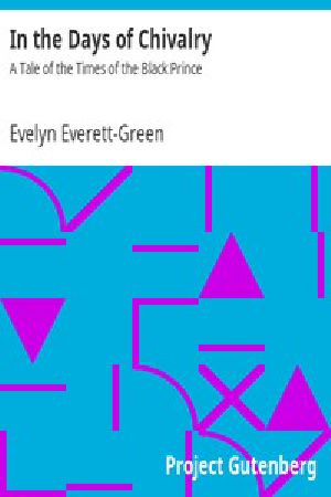 [Gutenberg 13183] • In the Days of Chivalry: A Tale of the Times of the Black Prince